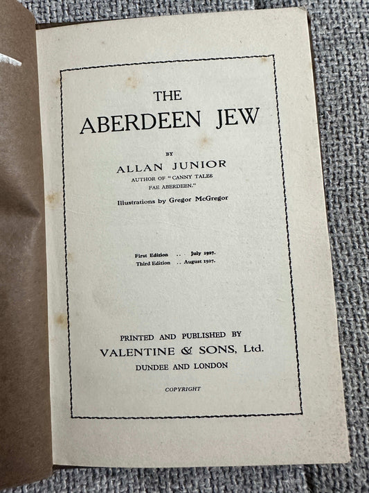 1927 The Aberdeen Jew - Alan Junior (Gregor McGregor Illust) Valentine & Sons Ltd Publisher - Honeyburn Books (UK)