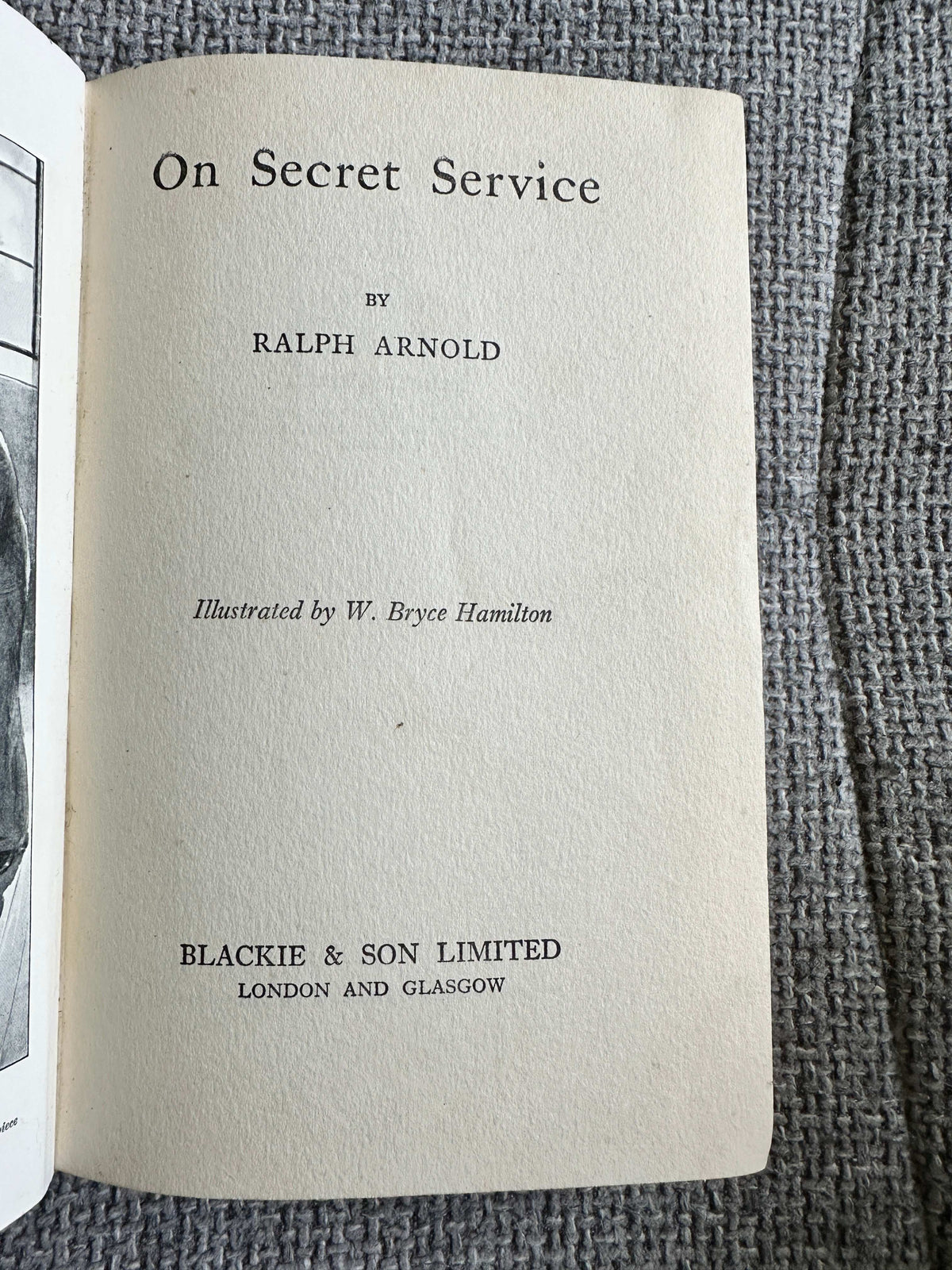 1935*1st* On Secret Service - Ralph Arnold (W. Bryce Hamilton Illust) Blackie & Son Ltd - Honeyburn Books (UK)