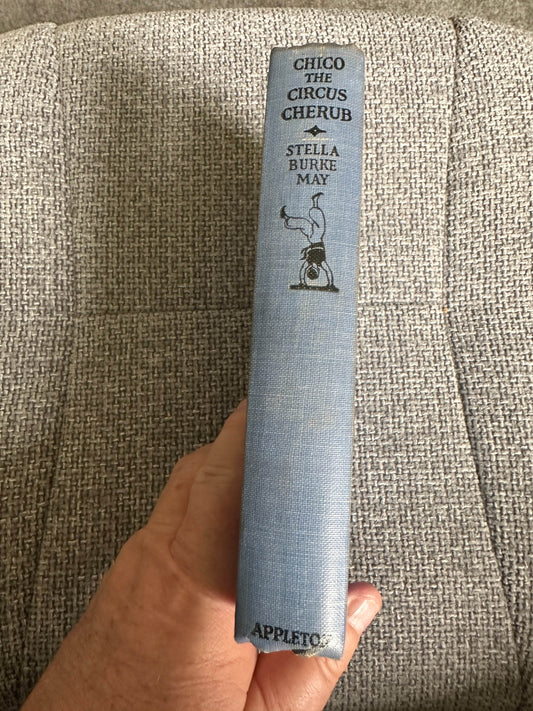 1928*1st* Chico The Circus Cherub - Stella Burke May(Bernice Oehler Illust)D. Appleton & Company New York London - Honeyburn Books (UK)