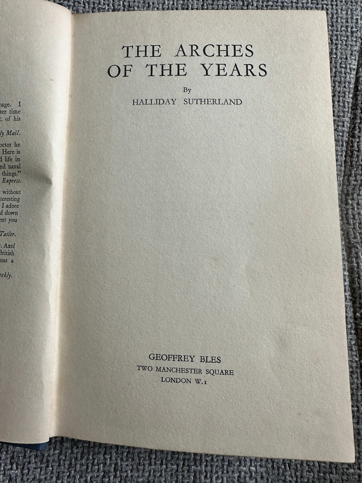 1934 The Arches Of The Years - Halliday Sutherland (Geoffrey Bles) - Honeyburn Books (UK)