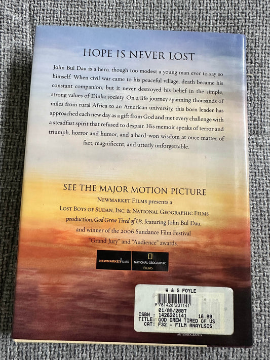 2007*1st* God Grew Tired Of Us - John Bul Dau(National Geographic) - Honeyburn Books (UK)