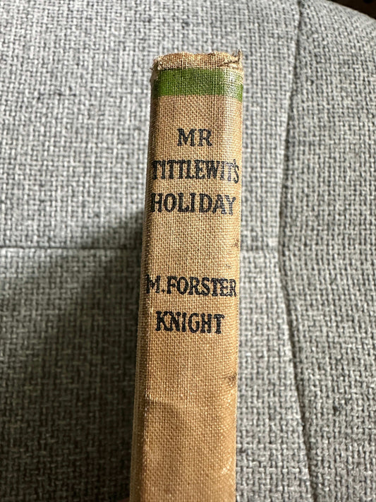 1939*1st* Mr. Tittlewit’s Holiday - M. Forster Knight (Author & Illust) Sir Isaac Pitman & Sons Ltd Publishers)