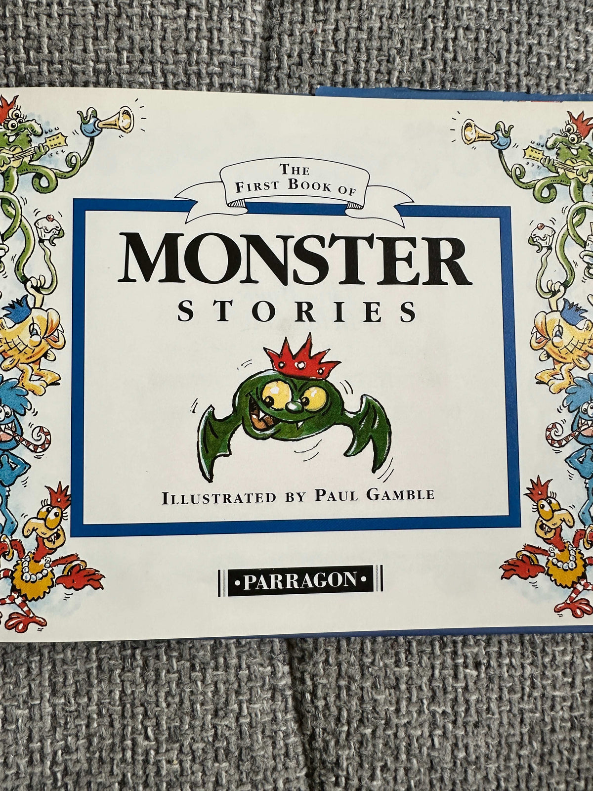 1994*1st* The First Book Of Monster Stories - Claire Steeden, Candy Wallace, Dave King (Paul Gamble Illust) Parragon