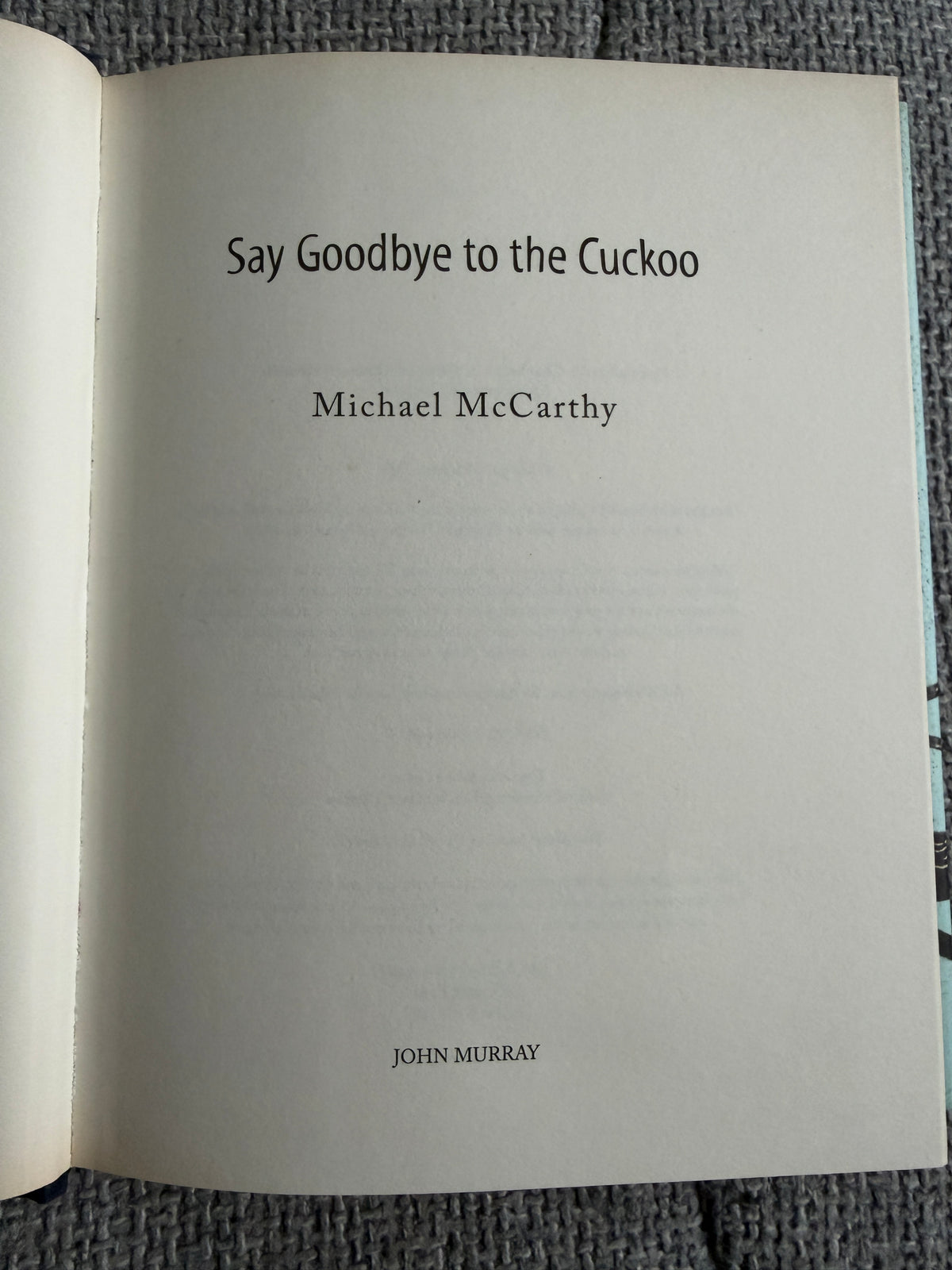 2009*1st* Say Goodbye To The Cuckoo - Michael McCarthy (John Murray)