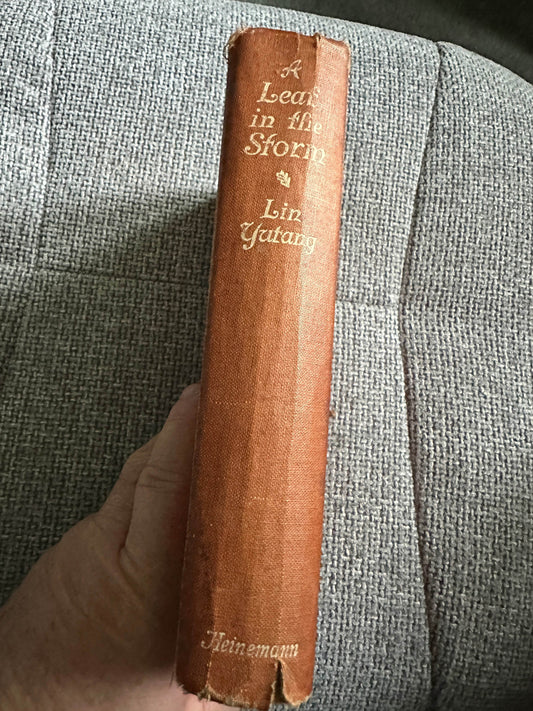 1942 A Leaf In The Storm (A Novel Of War-Swept China) - Lin Yutang(William Heinemann) - Honeyburn Books (UK)