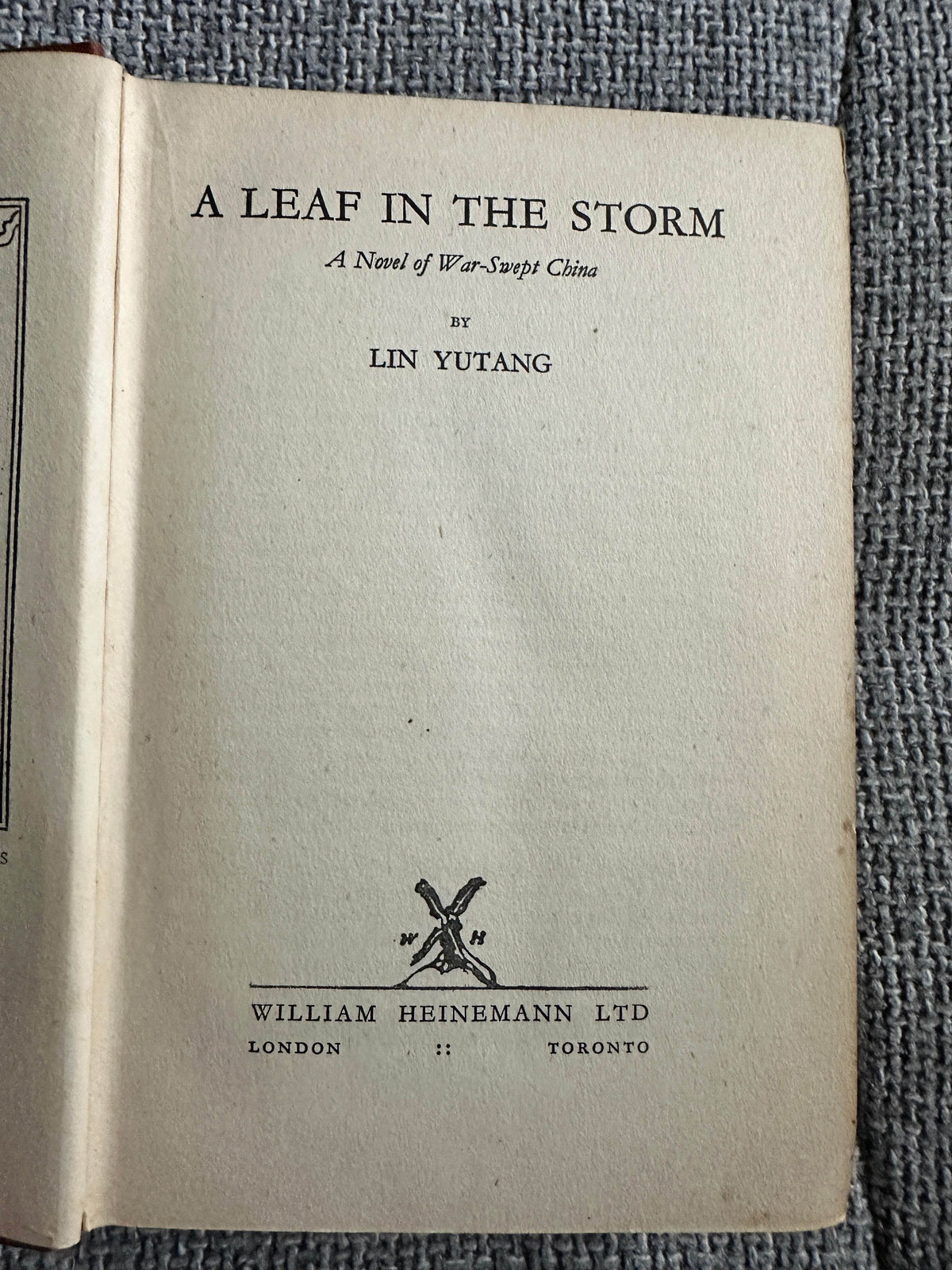 1942 A Leaf In The Storm (A Novel Of War-Swept China) - Lin Yutang(William Heinemann) - Honeyburn Books (UK)
