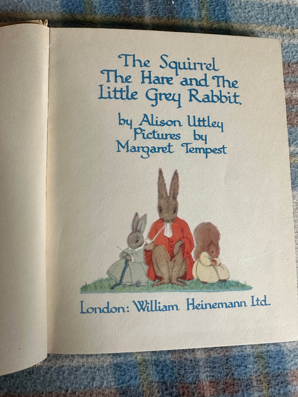 1952 The Squirrel, The Hare & The Little Grey Rabbit - Alison Uttley(Margaret Tempest illustration)Collins - Honeyburn Books (UK)