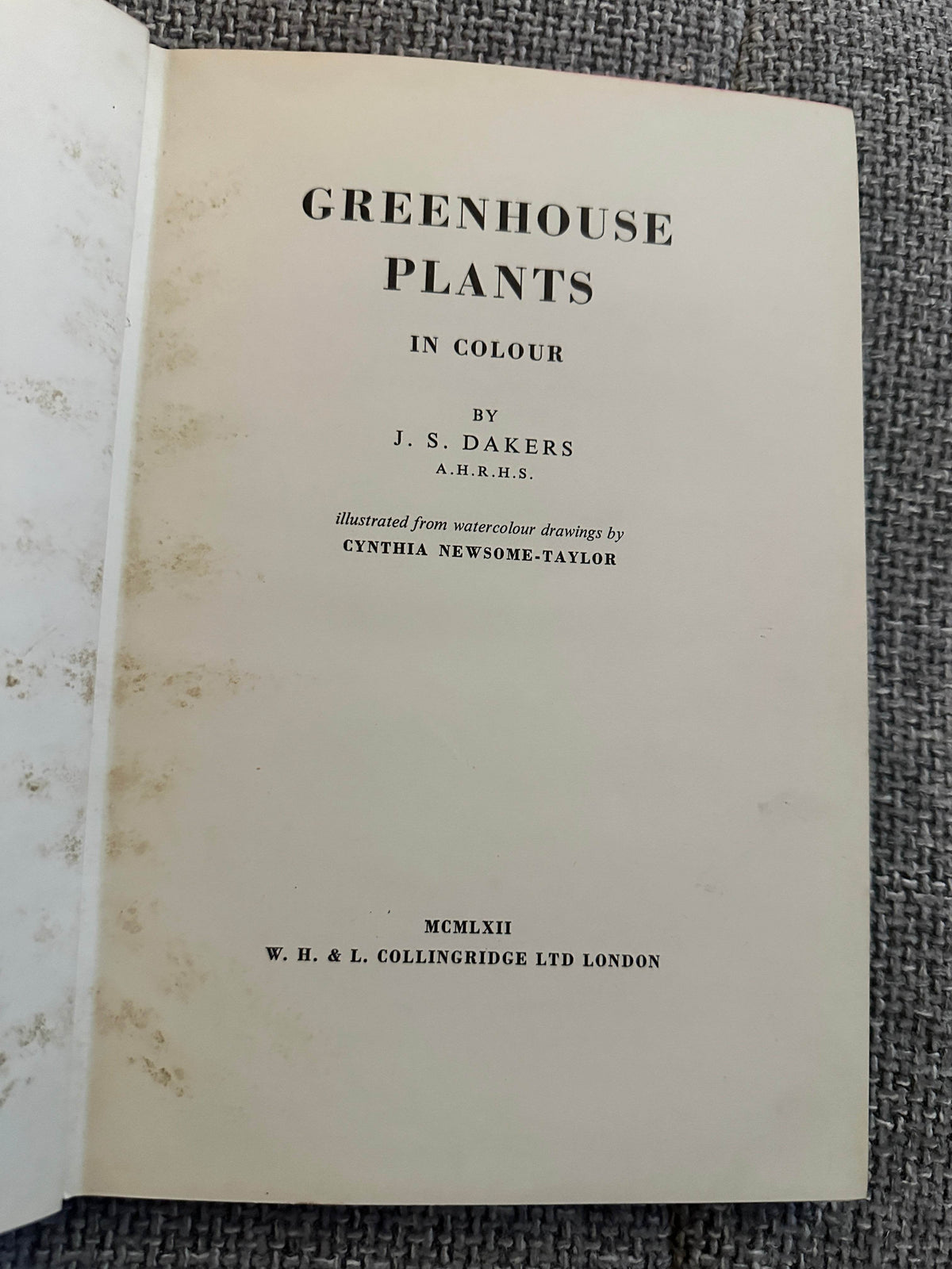 1962*1st* Greenhouse Plants In Colour - J. S. Dakers (W.H. & L. Collingridge Ltd) - Honeyburn Books (UK)