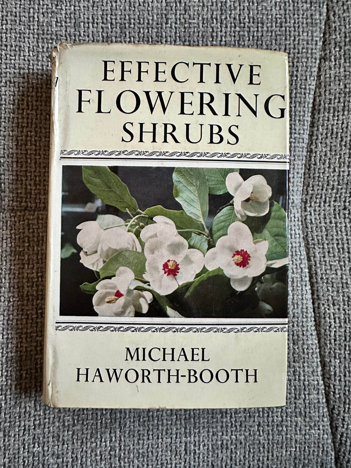 1962 Effective Flowering Shrubs - Michael Haworth-Booth(Collins) - Honeyburn Books (UK)