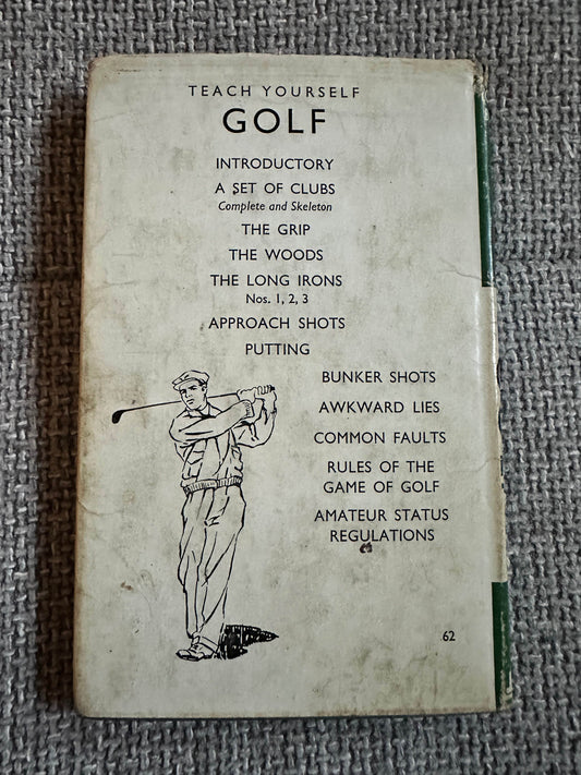 1960 Teach Yourself Golf - J. C. Jessop(English University Press) - Honeyburn Books (UK)