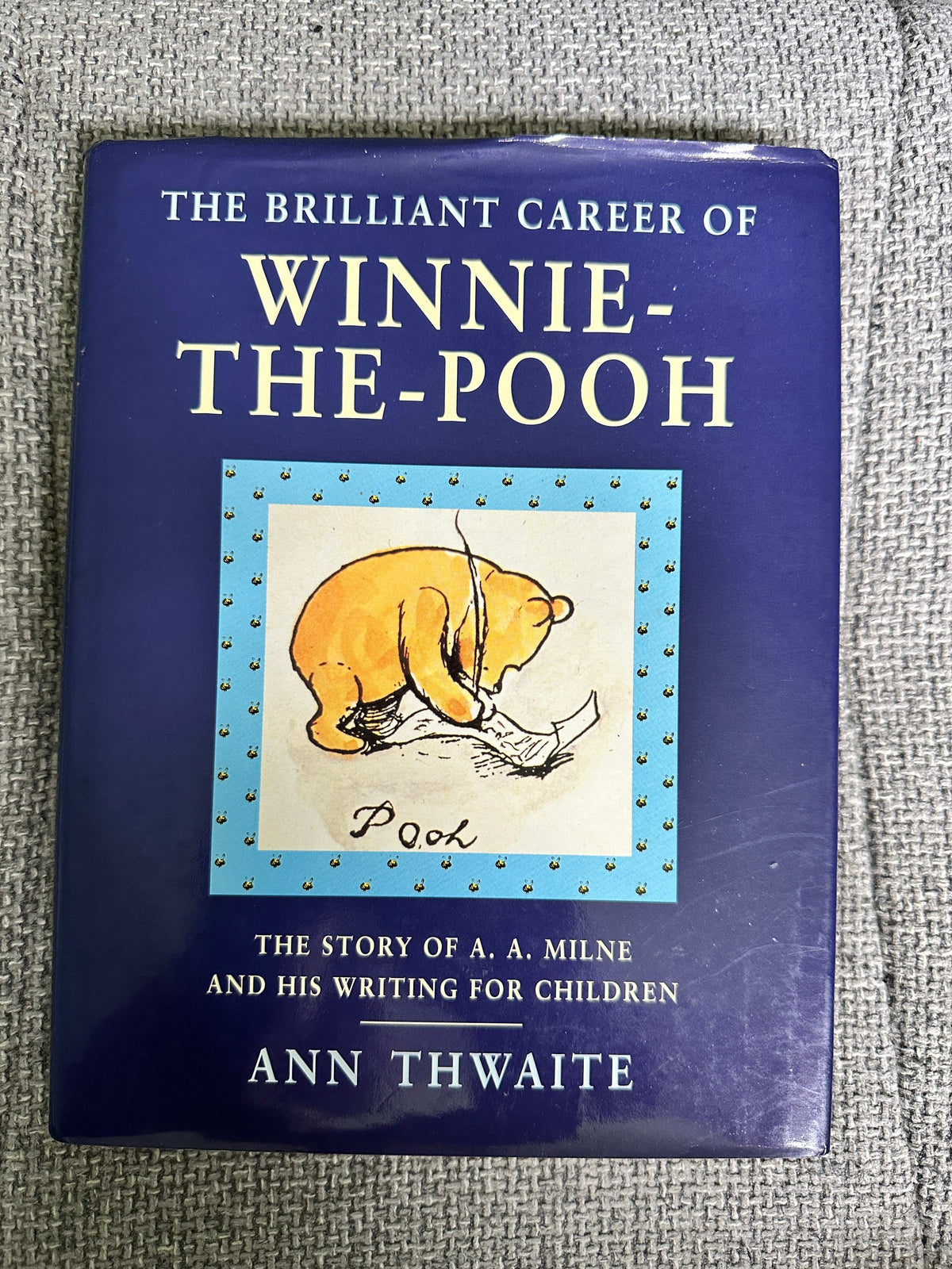 1992*1st* The Brilliant Career Of Winnie-The-Pooh(A. A. Milne biography) Ann Thwaite (Methuen)