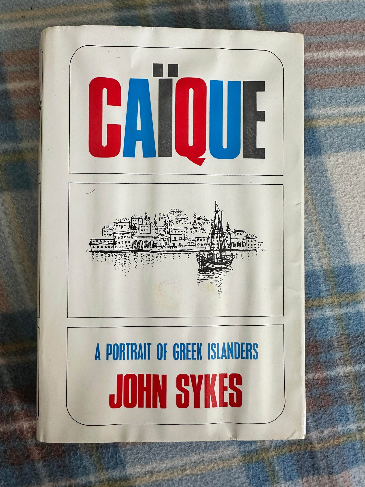 1965*1st* Caïque(A Portrait Of Greek Islanders) John Sykes(Hutchinson) - Honeyburn Books (UK)