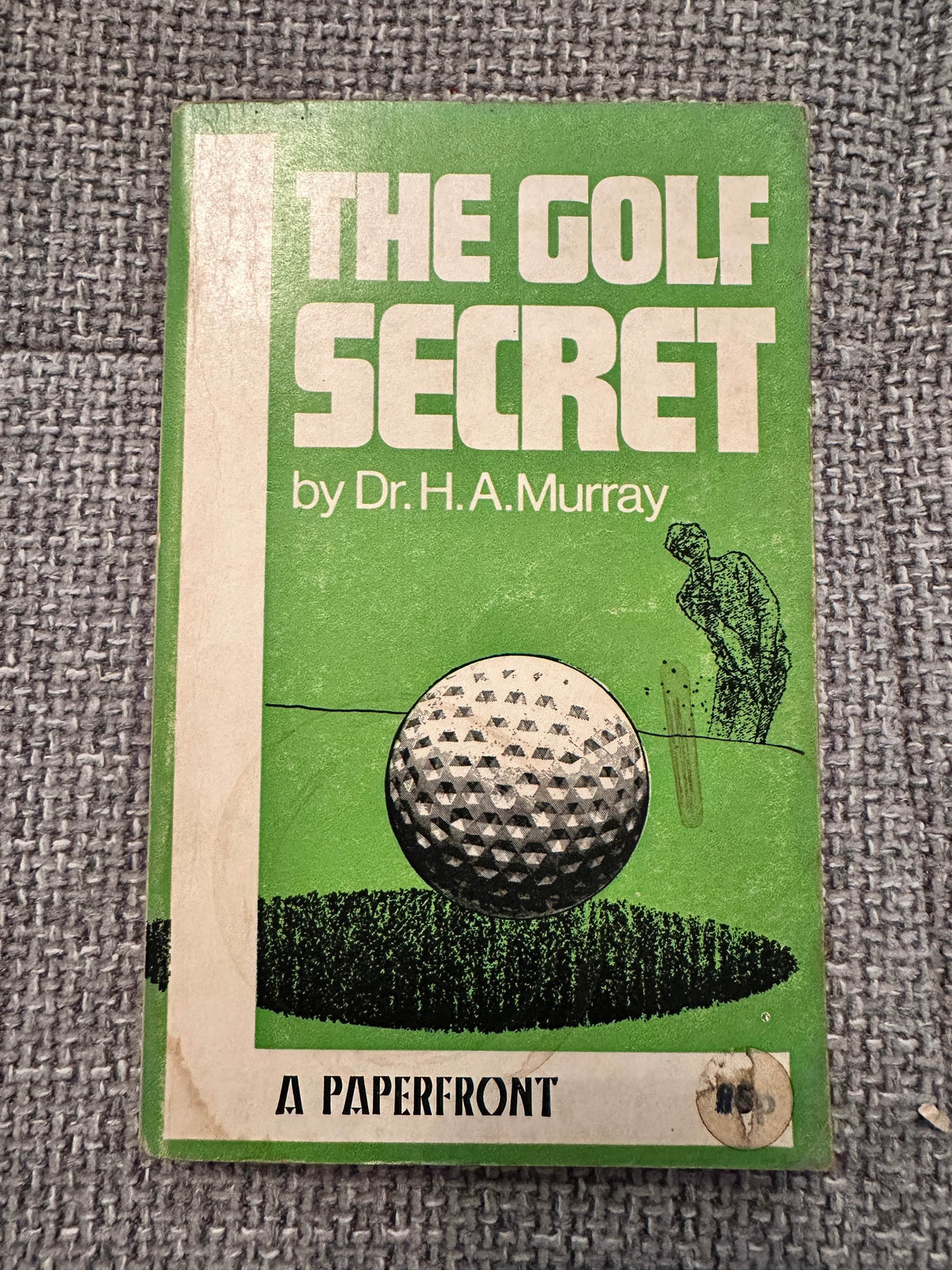 1974*1st* The Golf Secret - Dr. H. A. Murray(Paperfront Publisher) - Honeyburn Books (UK)