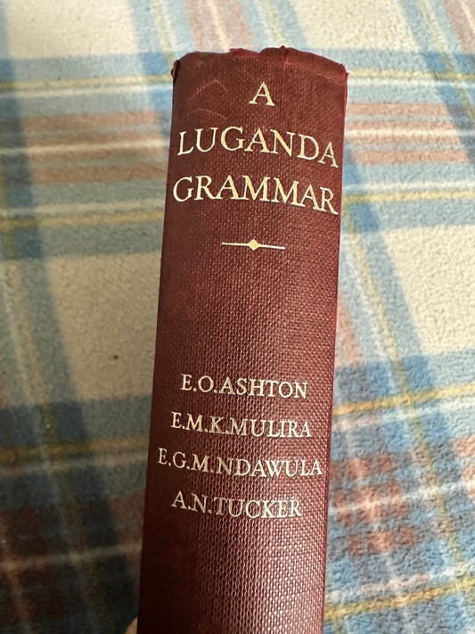 1954*1st* A Luganda Grammar - E. O. Ashton, E. M. K. Mulira, E. G. M. Ndawula, A. N. Tucker(Longmans, Green & Co Publishing) - Honeyburn Books (UK)