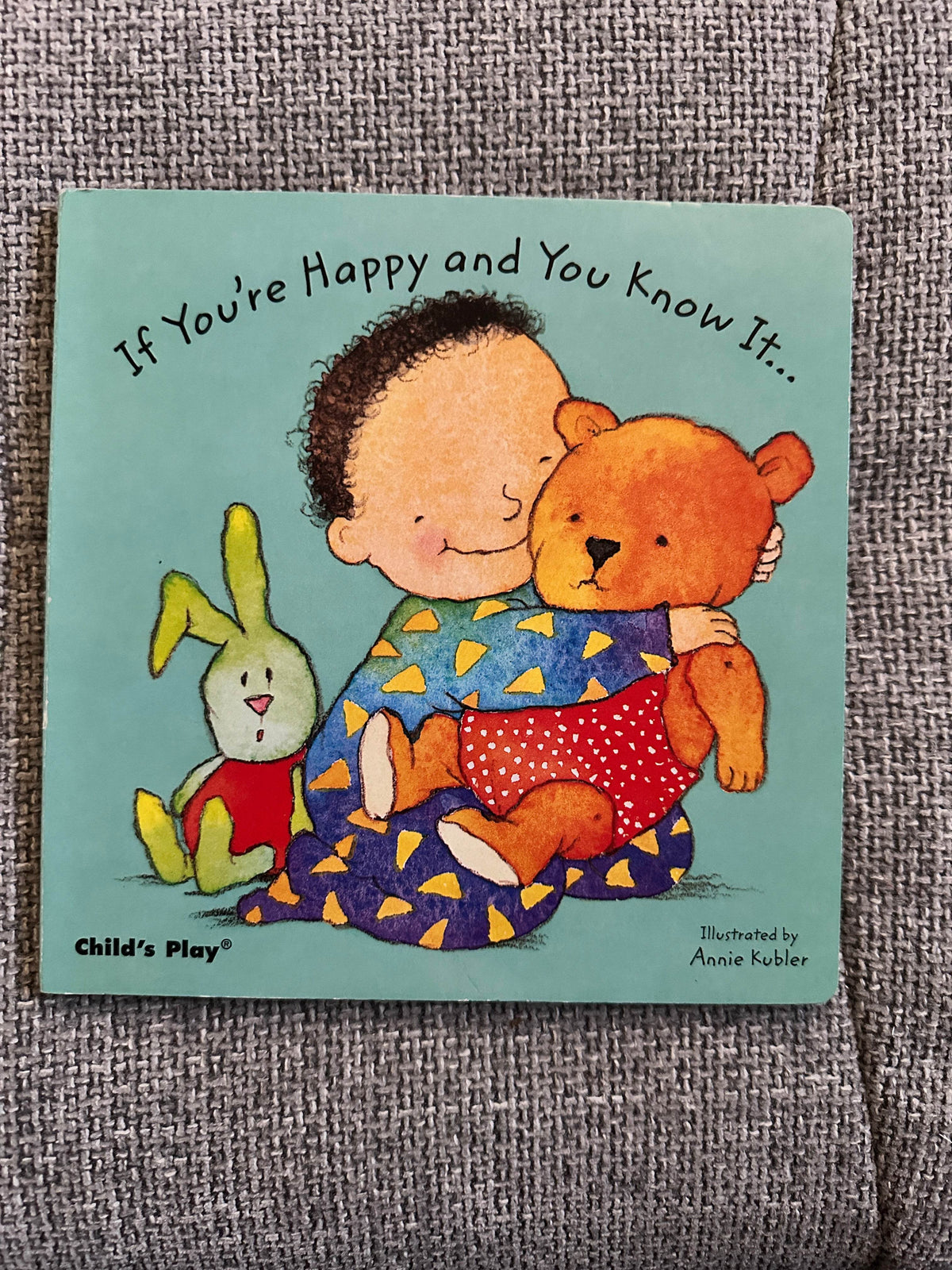 2001 If You’re Happy & You Know It… Annie Kubler(Illust) Child’s Play board book - Honeyburn Books (UK)