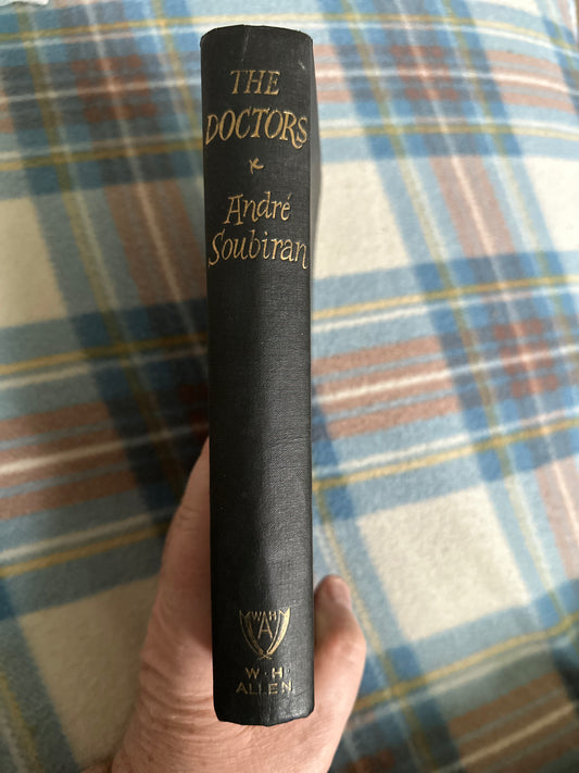 1954 The Doctors - André Soubiran(Translated by Oliver Coburn)W. H. Allen Publisher - Honeyburn Books (UK)