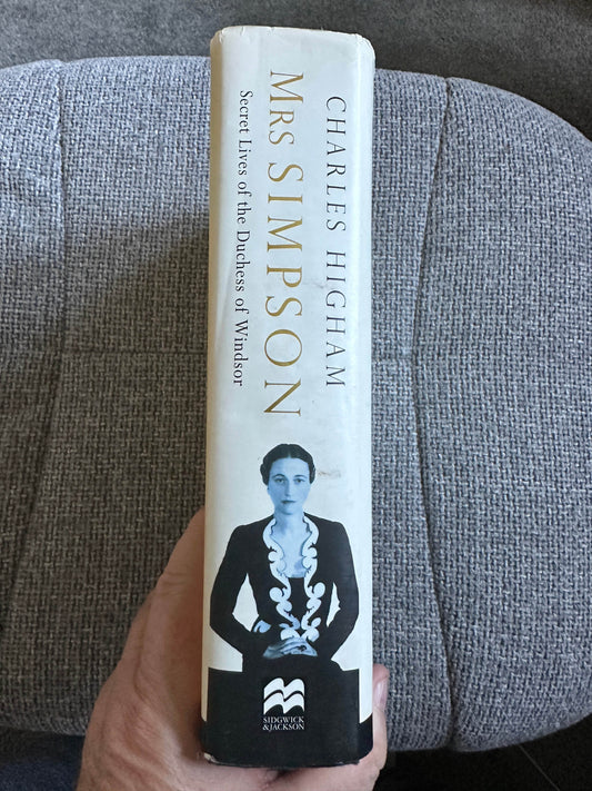 2004 Mrs Simpson(Secret Lives of the Duchess of Windsor) Charles Higham(Sidgwick & Jackson) - Honeyburn Books (UK)