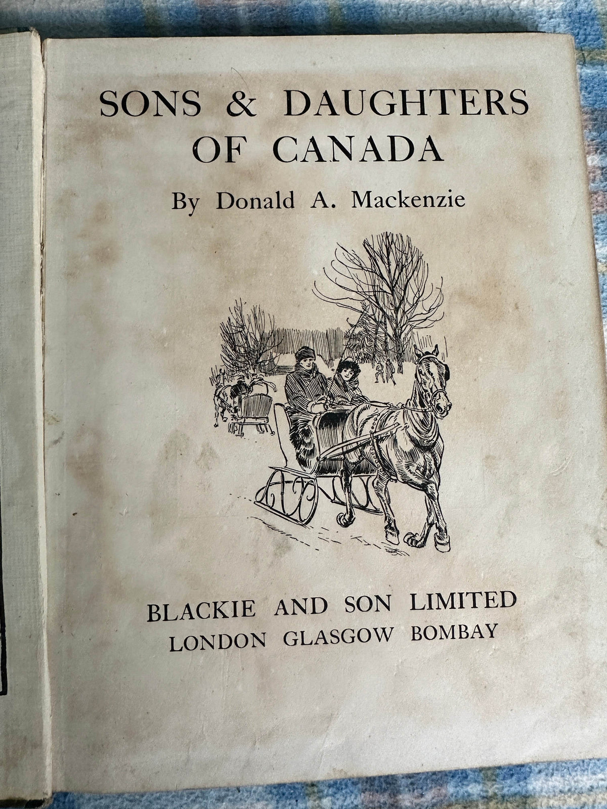1919 Sons & Daughters Of Canada - Donald A. MacKenzie(Blackie & Son Ltd) - Honeyburn Books (UK)