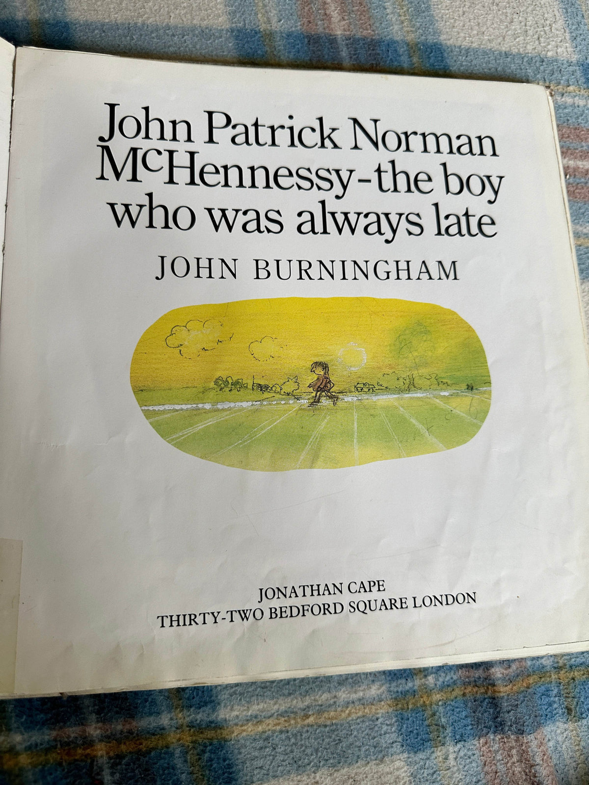 1987*1st* John Patrick McHennessy - The Boy Who Was Always Late - John Burningham(Jonathan Cape) - Honeyburn Books (UK)