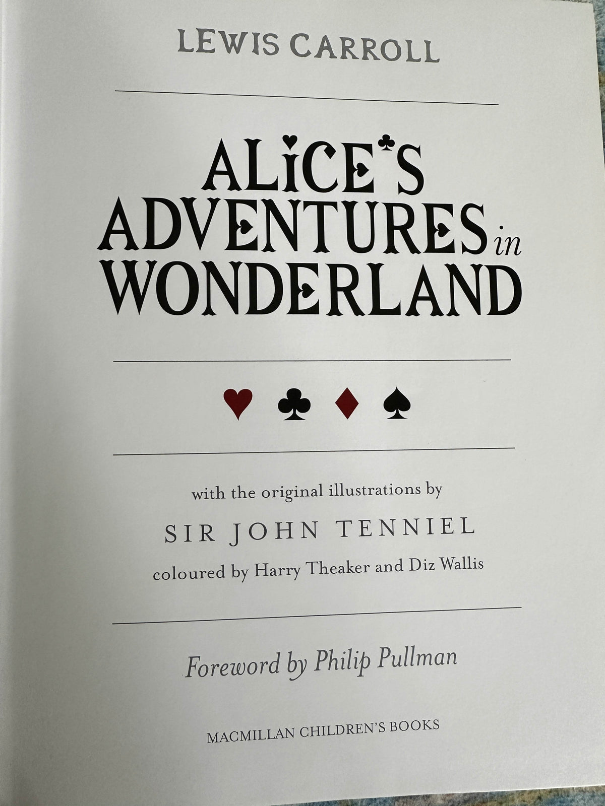 2011 Alice’s Adventures In Wonderland - Lewis Carroll(intro by Philip Pullman) Sir John Tenniel illustrated (MacMillan Books) - Honeyburn Books (UK)