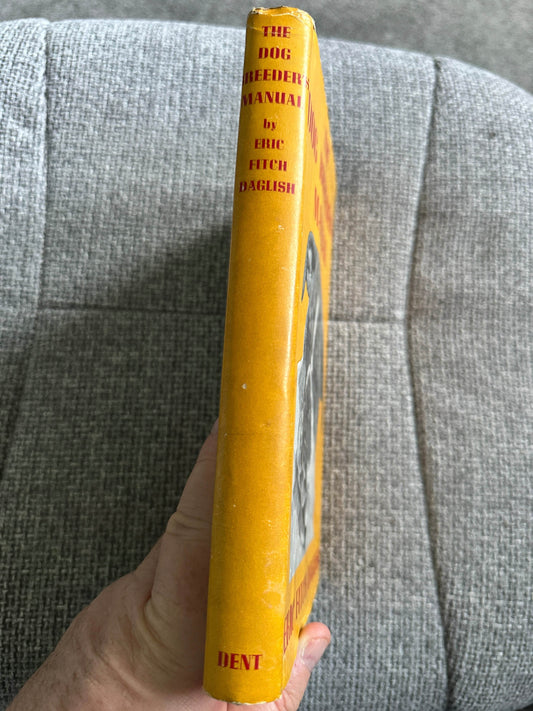 1951*1st* The Dog Breeder’s Manual - Eric Fitch Dalglish(Dent) - Honeyburn Books (UK)