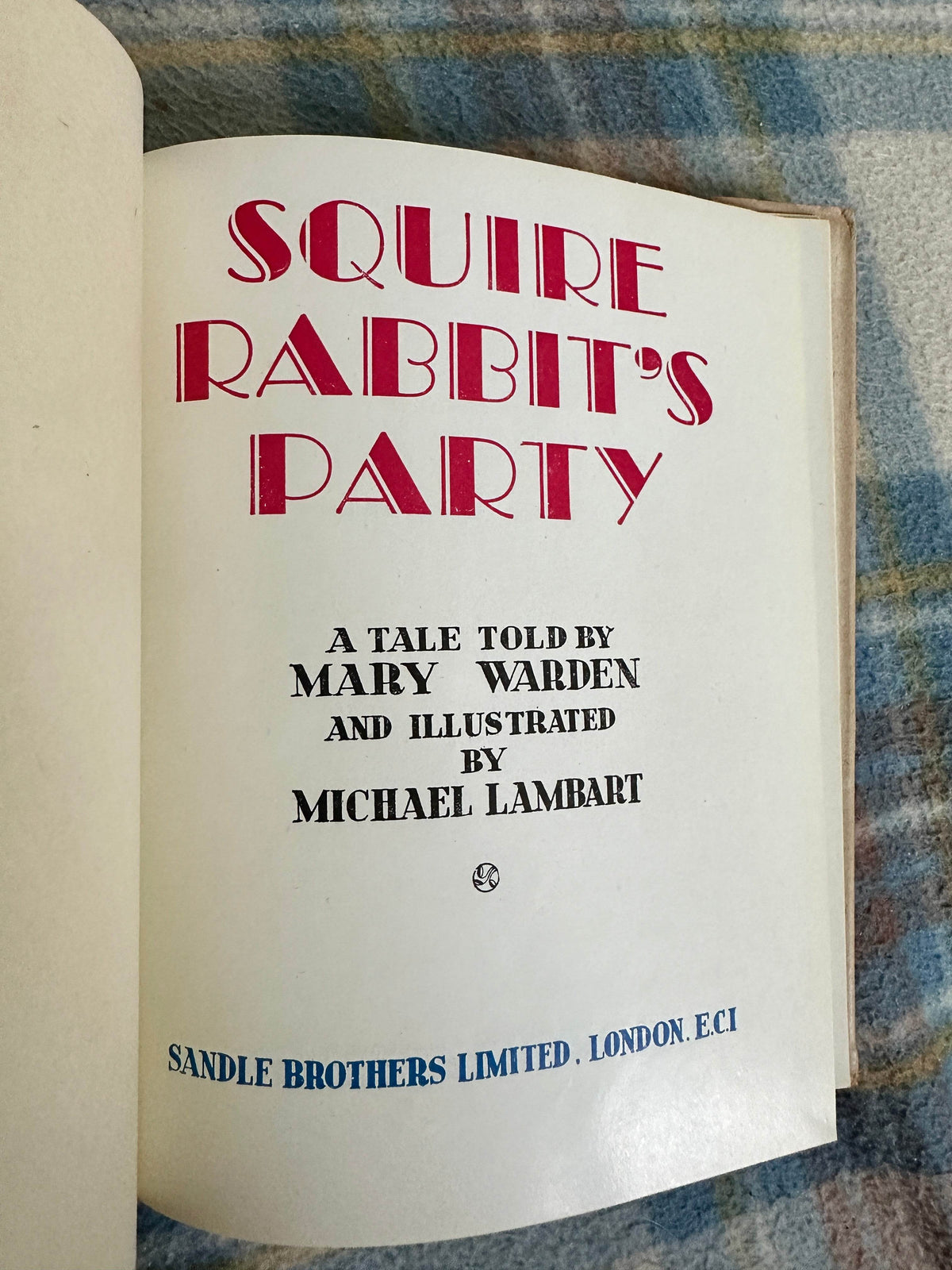 1947*1st* Squire Rabbit’s Party - Mary Warden(Illust Michael Lambart) Sandle Brothers Ltd - Honeyburn Books (UK)