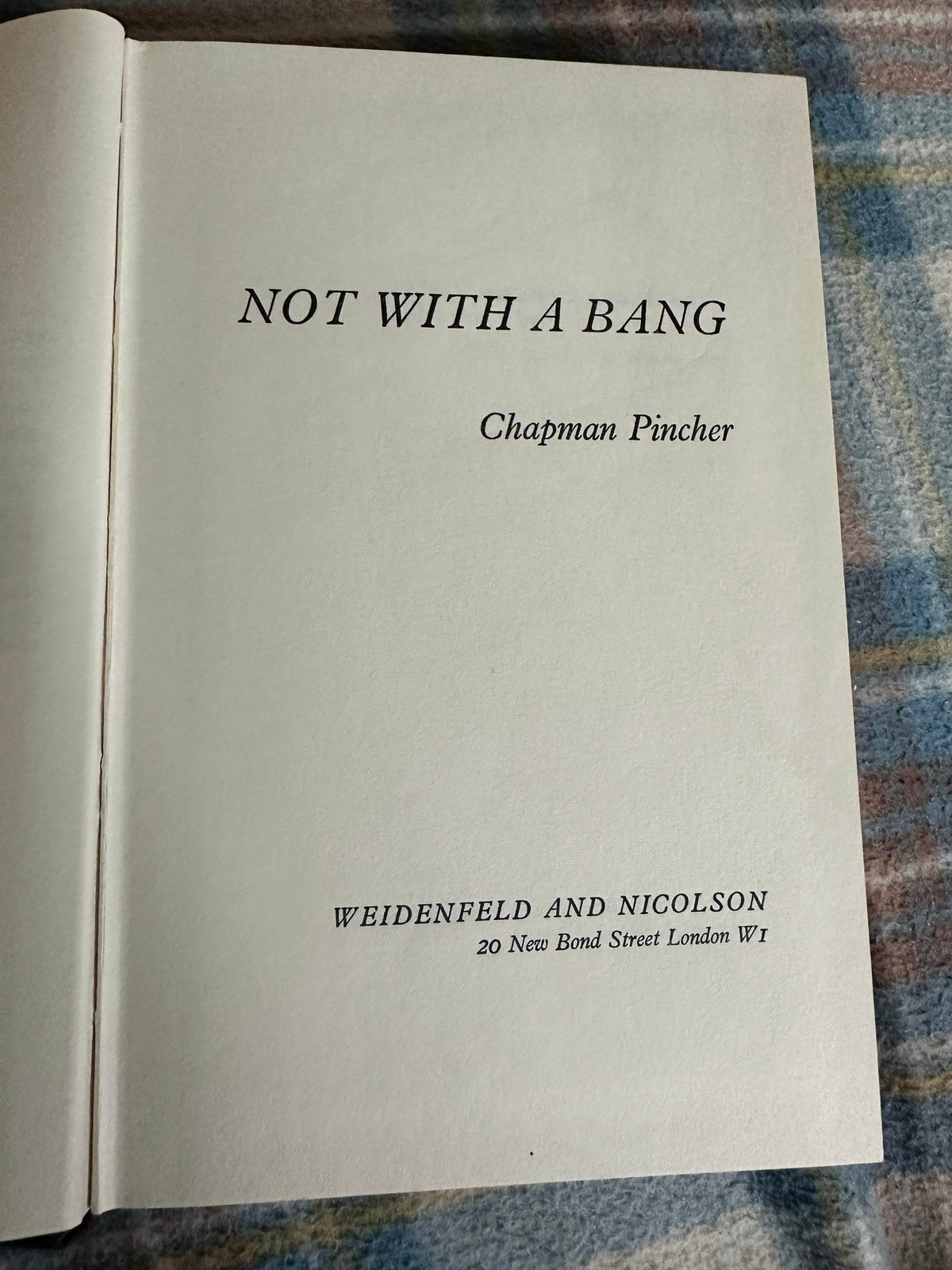 1965*1st Signed* Not With A Bang - Chapman Pincher (Weidenfeld and Nicolson) - Honeyburn Books (UK)