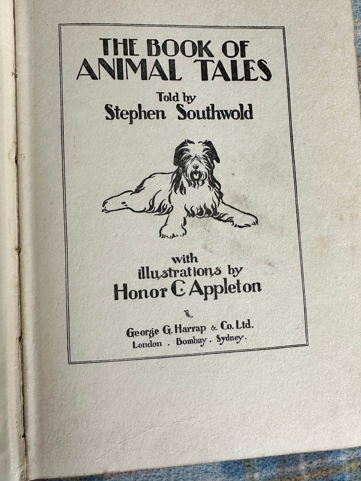 1932 The Book Of Animal Tales - Stephen Southwold (Honor C. Appleton illustration)George Harrap - Honeyburn Books (UK)
