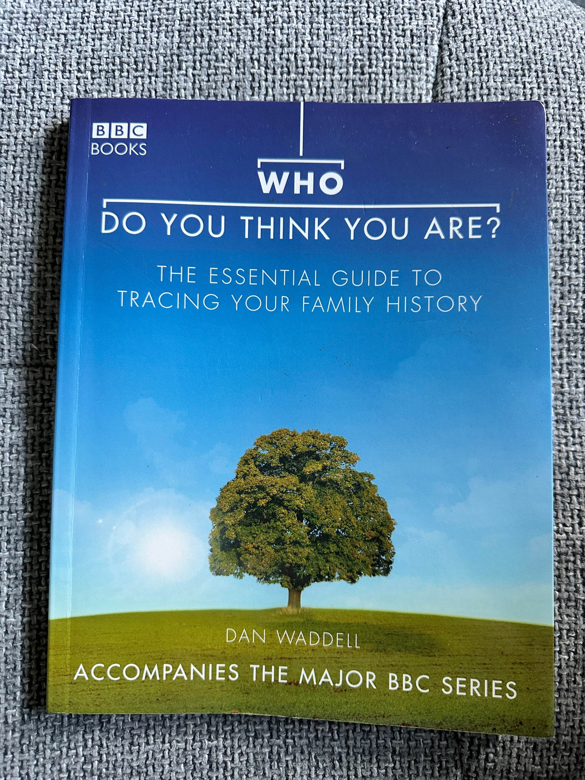 2004 Who Do You Think You Are? Dan Waddell(BBC Books) - Honeyburn Books (UK)