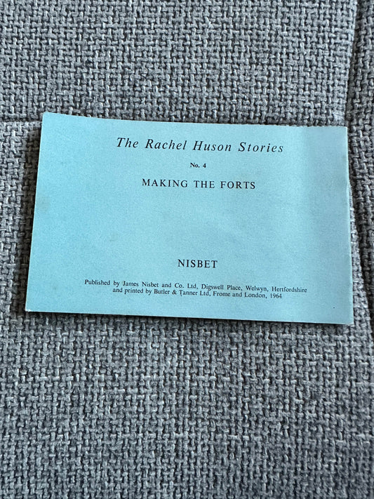 1964 Making The Forts(4) Rachel Huson Stories(Nisbet) - Honeyburn Books (UK)