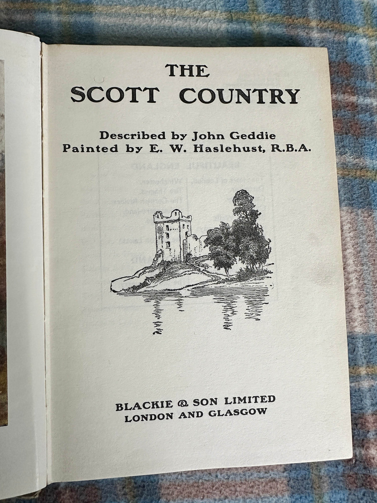 1922 The Scott Country - John Geddie(Painted by E. W. Haslehust)Blackie & Son Ltd) - Honeyburn Books (UK)