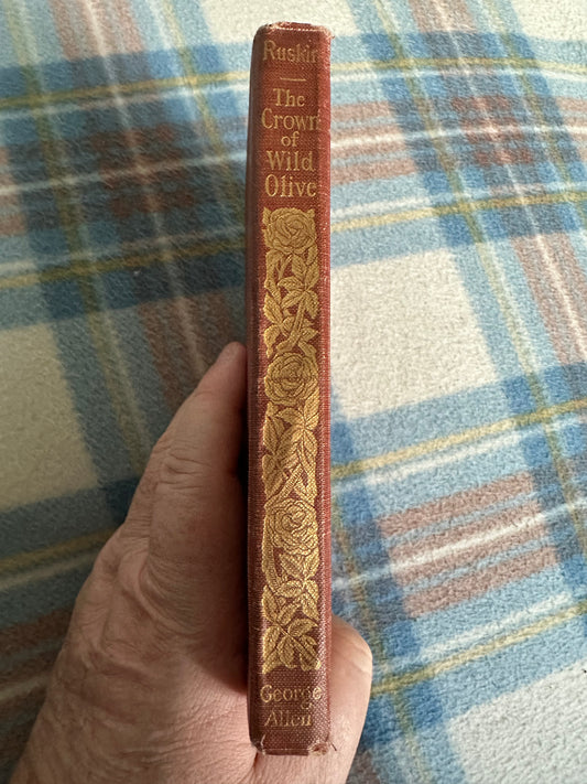 1905 The Crown Of Wild Olive - John Ruskin(George Allen Publisher) - Honeyburn Books (UK)