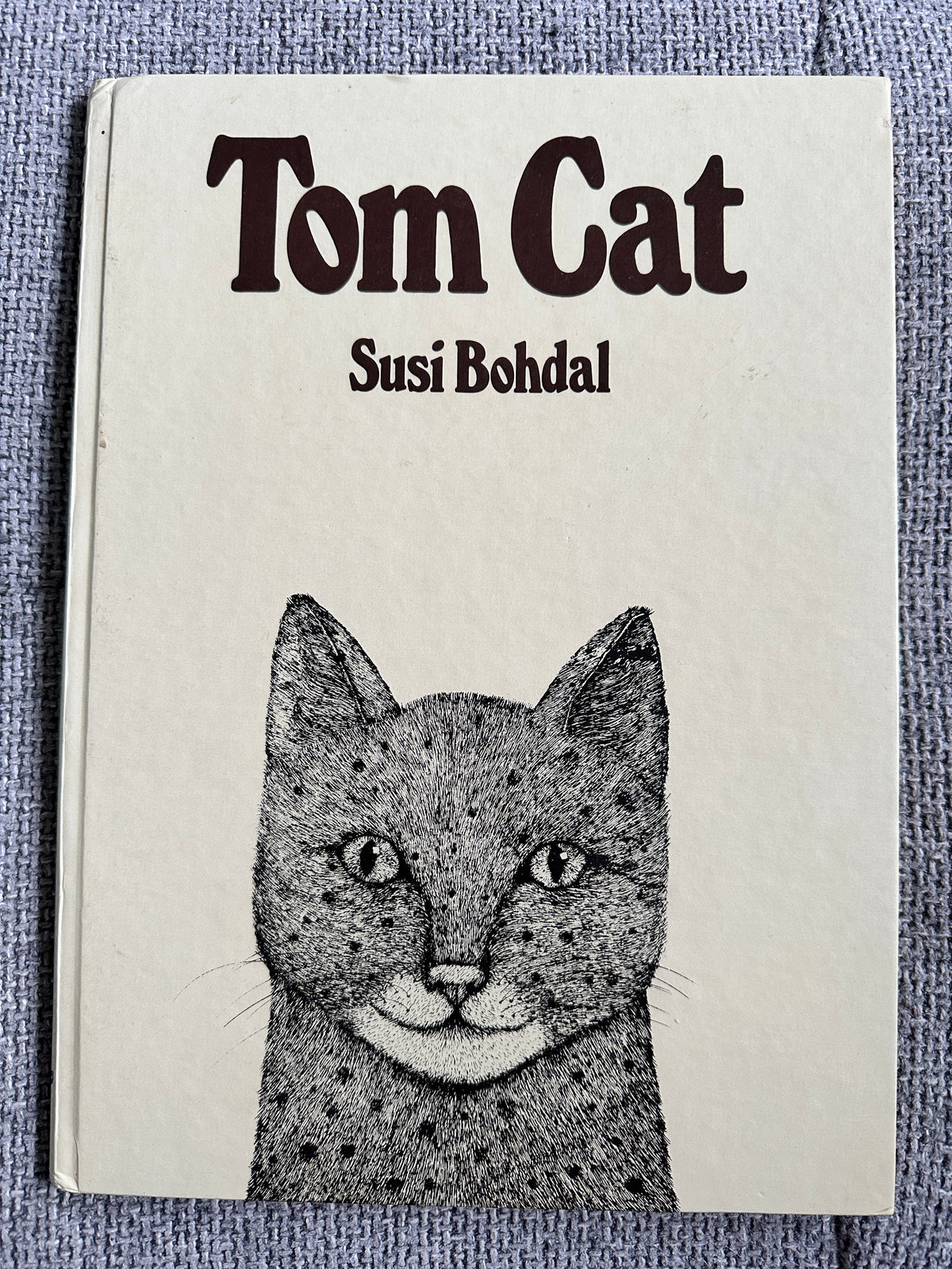 1977 Tom Cat - Written & Illustrated Susie Bohdal (Ernest Benn Ltd) - Honeyburn Books (UK)