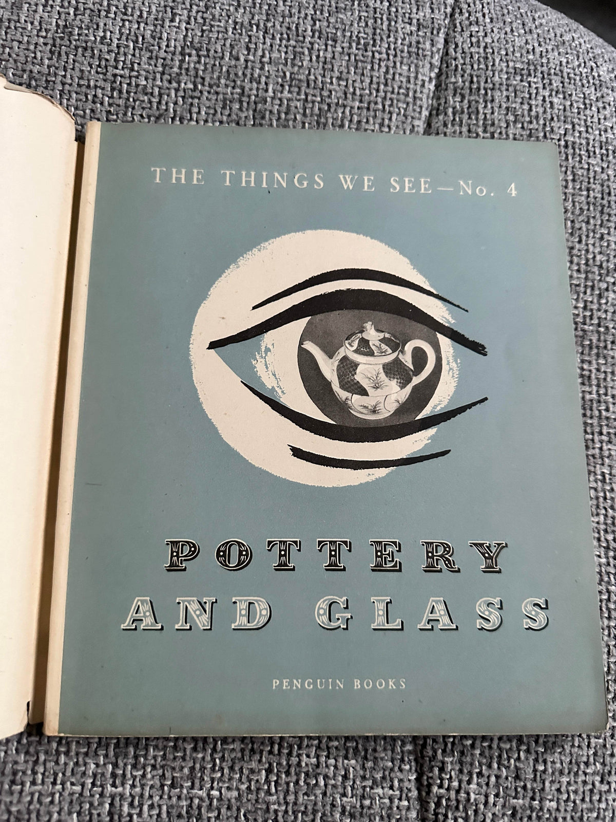 1947*1st*The Things We See no4 - Pottery & Glass - Bernard Hollowood (Penguin Books) - Honeyburn Books (UK)