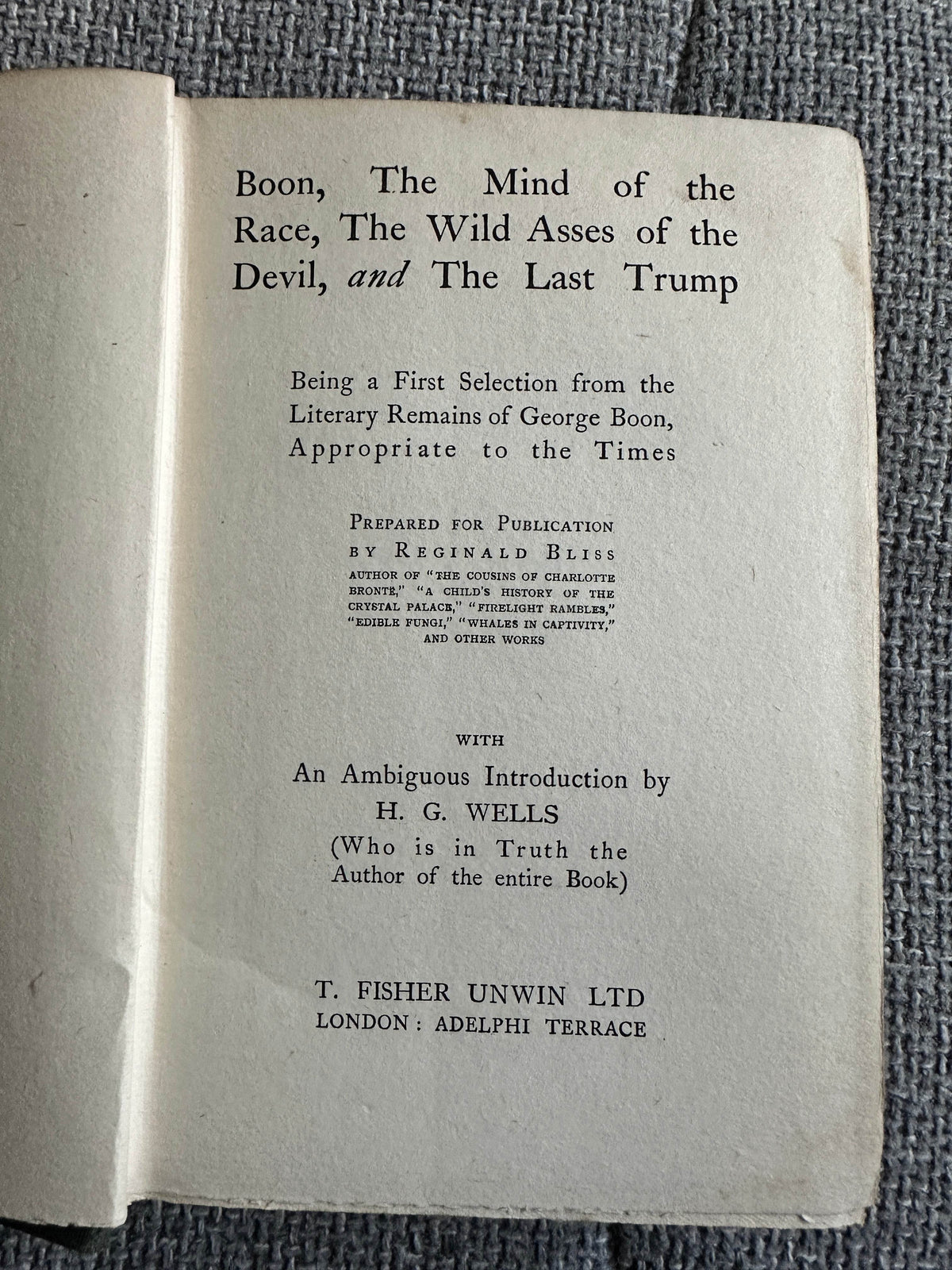 1920 Boon, The Mind Of The Race, The Wild Asses Of The Devil & The Last Trump - H. G. Wells(T. Fisher Unwin Ltd) - Honeyburn Books (UK)