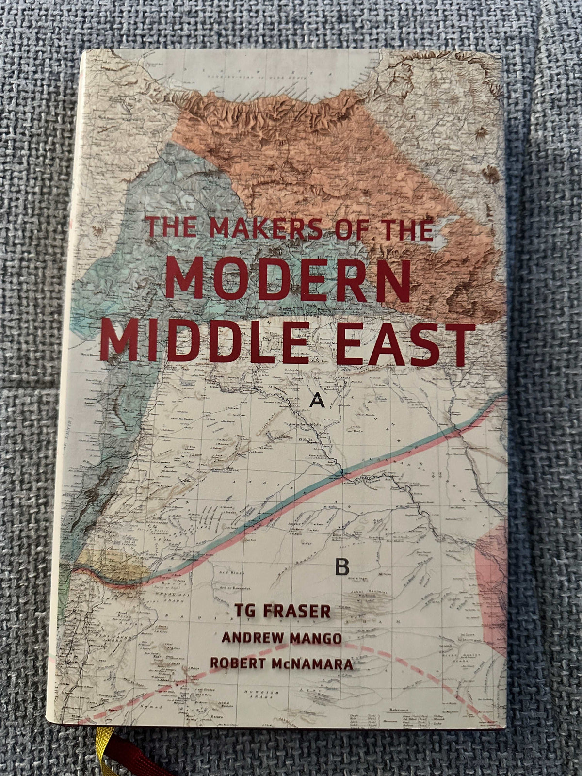 2015 The Makers Of The Modern Middle East - T. G. Fraser, Andrew Mango, Robert McNamara (Gingko Library)