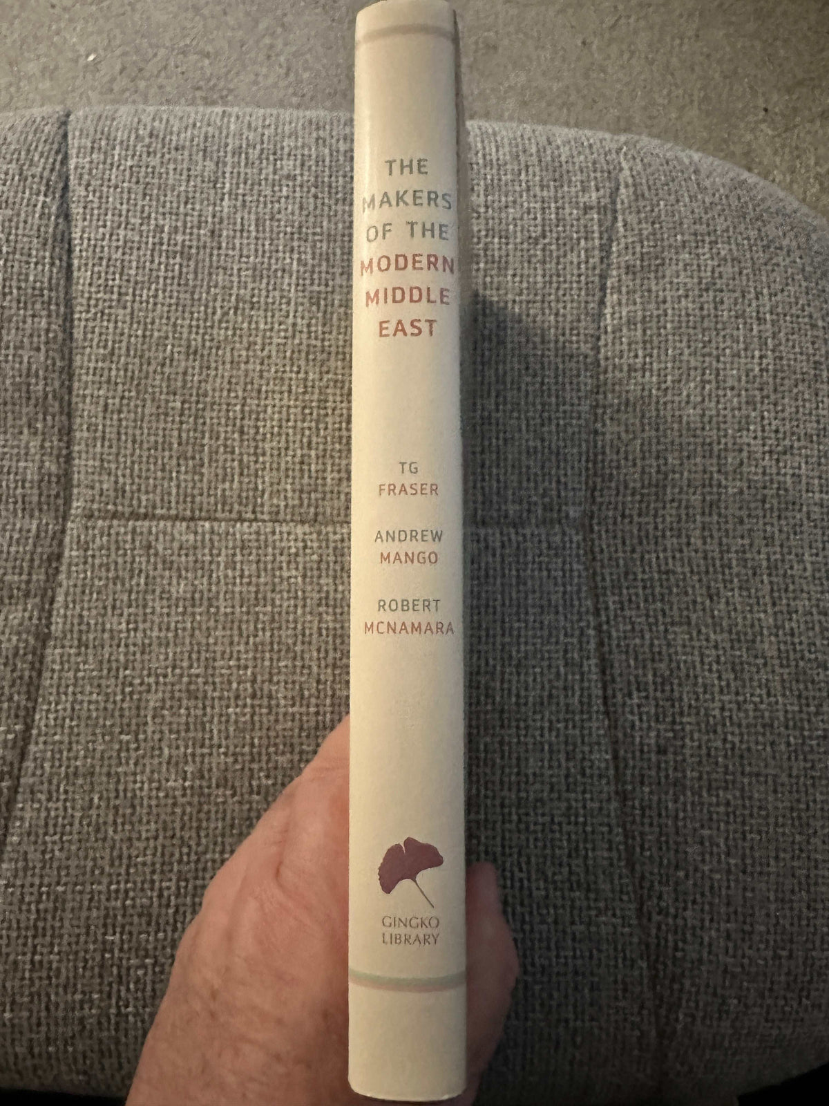 2015 The Makers Of The Modern Middle East - T. G. Fraser, Andrew Mango, Robert McNamara (Gingko Library)