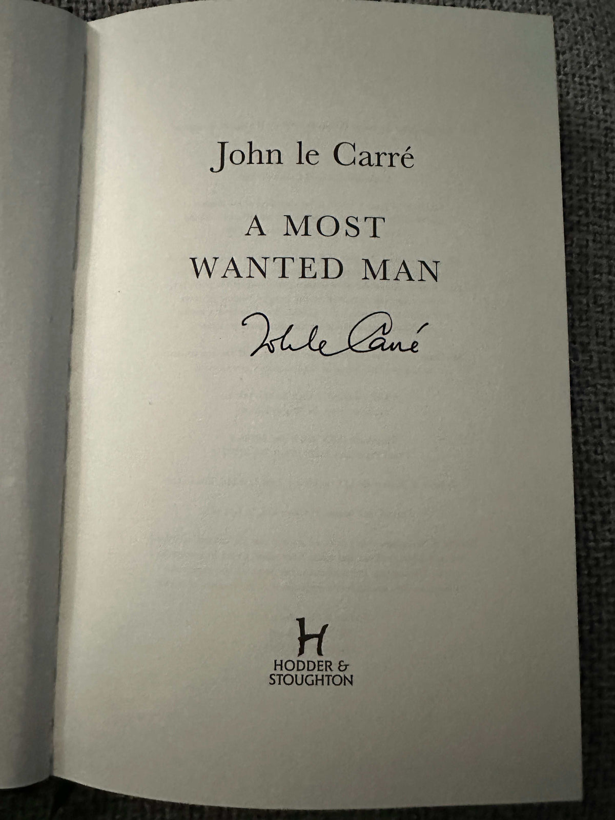 2008*Signed 1st* A Most Wanted Man - John Le Carré (Hodder & Stoughton)