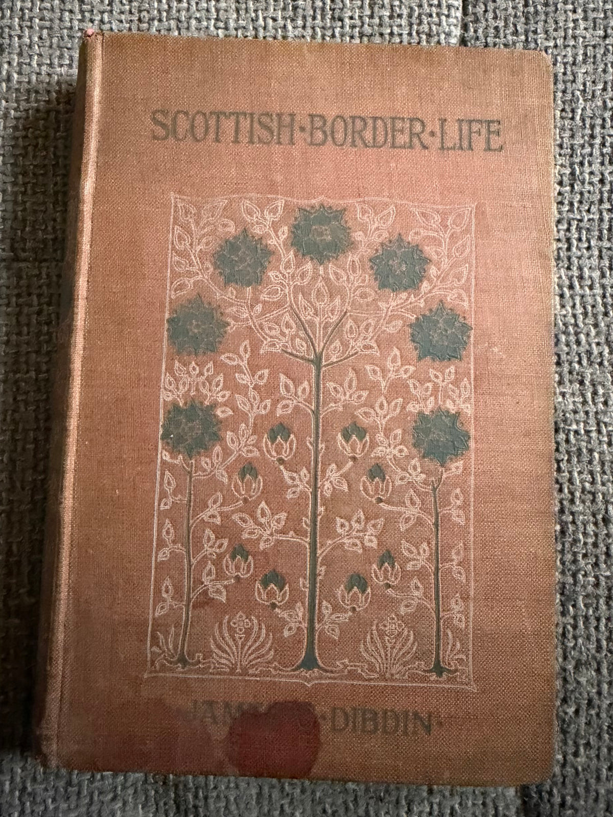 1897*1st* Scottish Border Life - James C. Dibdin (Methuen & Co)