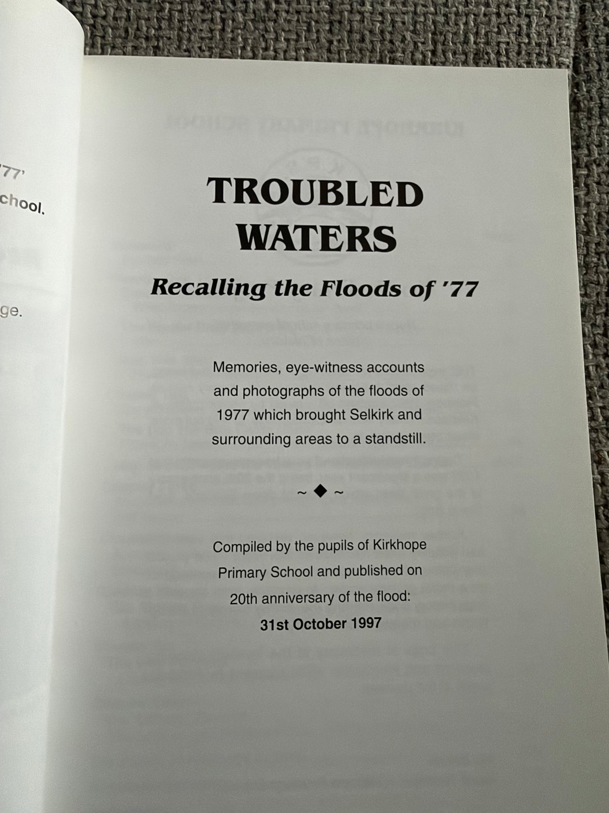 1997 Troubled Waters Recalling The Flood Of ‘77 - Kirkhope Primary School Etterickbridge (Bordersprint Ltd)
