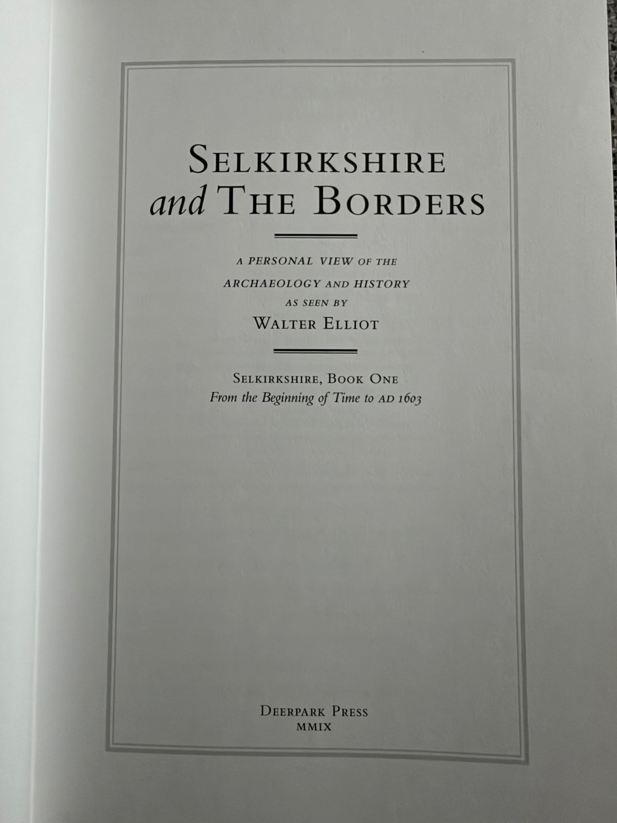 2009*Signed 1st* Selkirkshire & The Borders Book 1 - Walter Elliot (Deerpark Press Ltd)