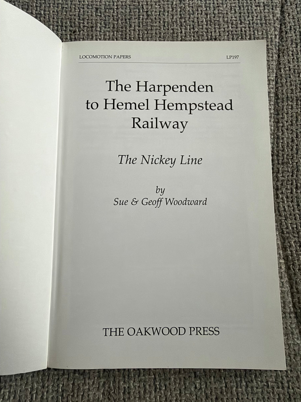2002 The Harpenden To Hemel Hempstead Railway (The Nickey Line) Sue & Geoff Woodward (The Oakwood Press)