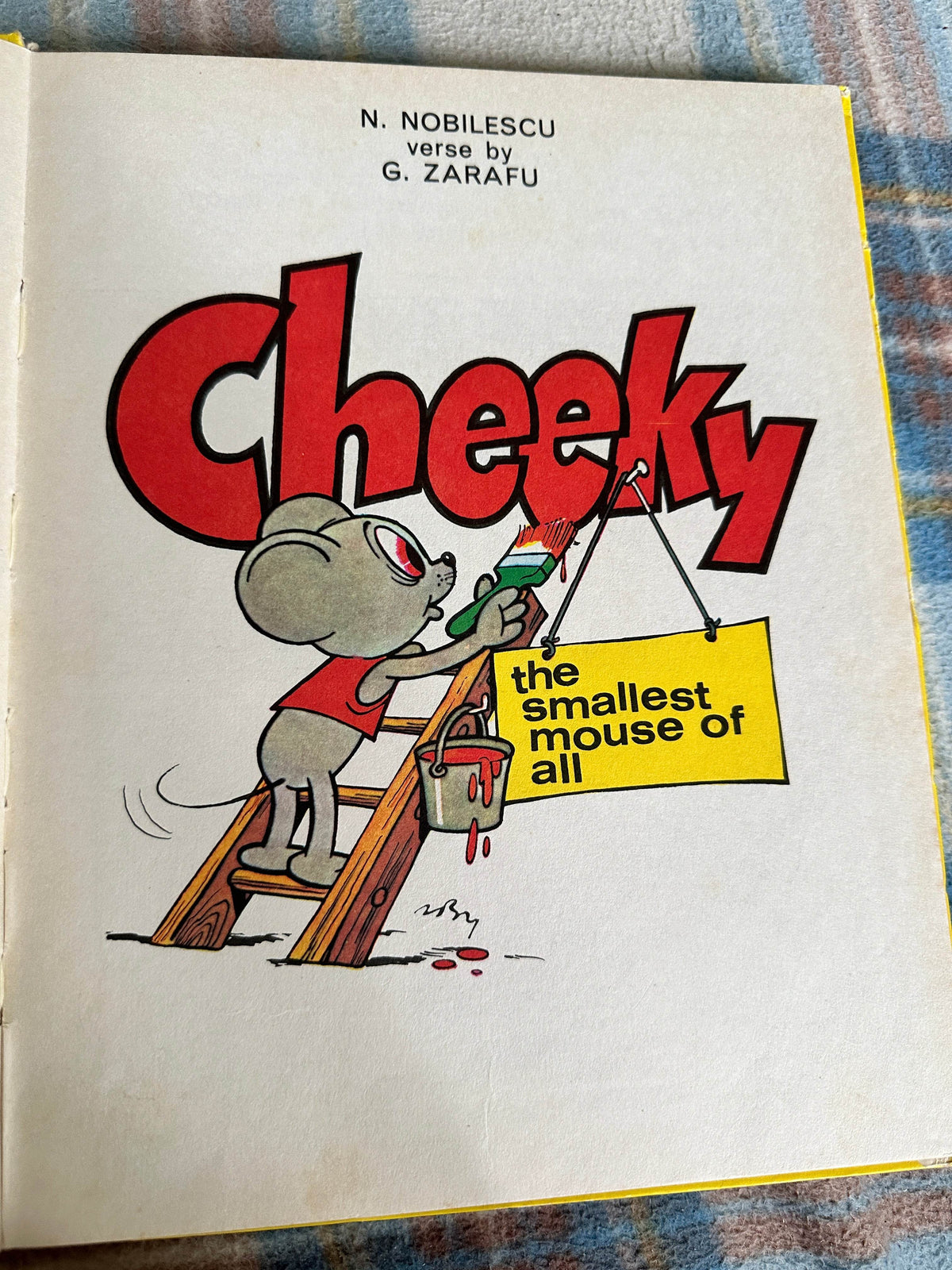 1979*1st* Cheeky The Smallest Mouse Of All - N. Nobilescu & G. Zarafu(Ion Creangǎ Publishing House Bucharest Romania) - Honeyburn Books (UK)