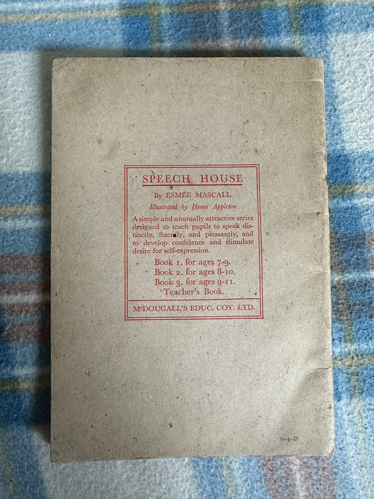 1930’s Speech House - Esmée Mascall(Book 1) MacDougall’s Educational Co Ltd - Honeyburn Books (UK)
