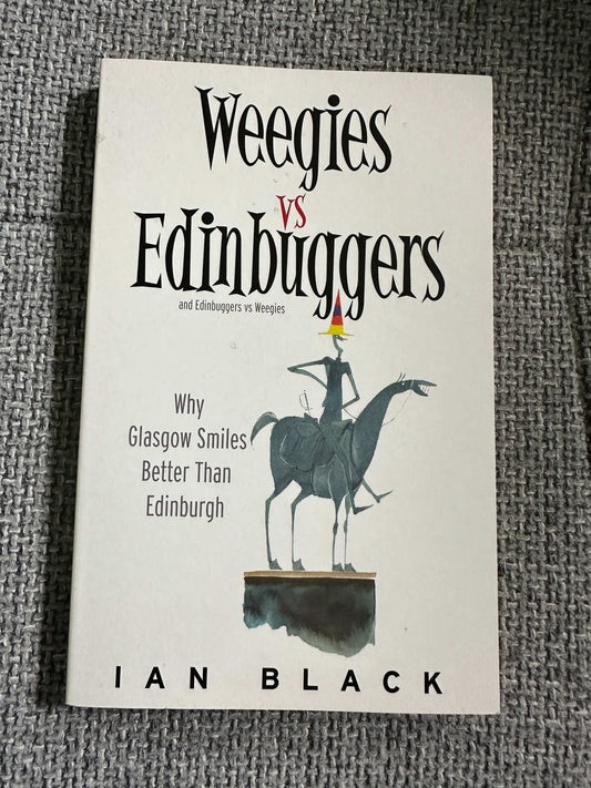 Weegies vs edinbuggers book by Ian Black humorously comparing Glasgow and Edinburgh with a quirky cover illustration