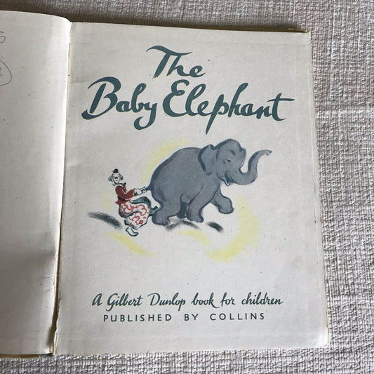 1952*1st*The Baby Elephant A Gilbert Dunlop Book For Children Hb - Honeyburn Books (UK)