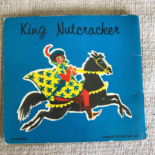 1965 King Nutcracker - Maggy Larissa( Nans Van Leeuwen Illust) Bancroft Handy Bo - Honeyburn Books (UK)