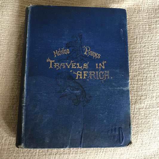 1893 Travels In The Interior Of Africa - Mungo Park(A. & C. Black) Honeyburn Books (UK)