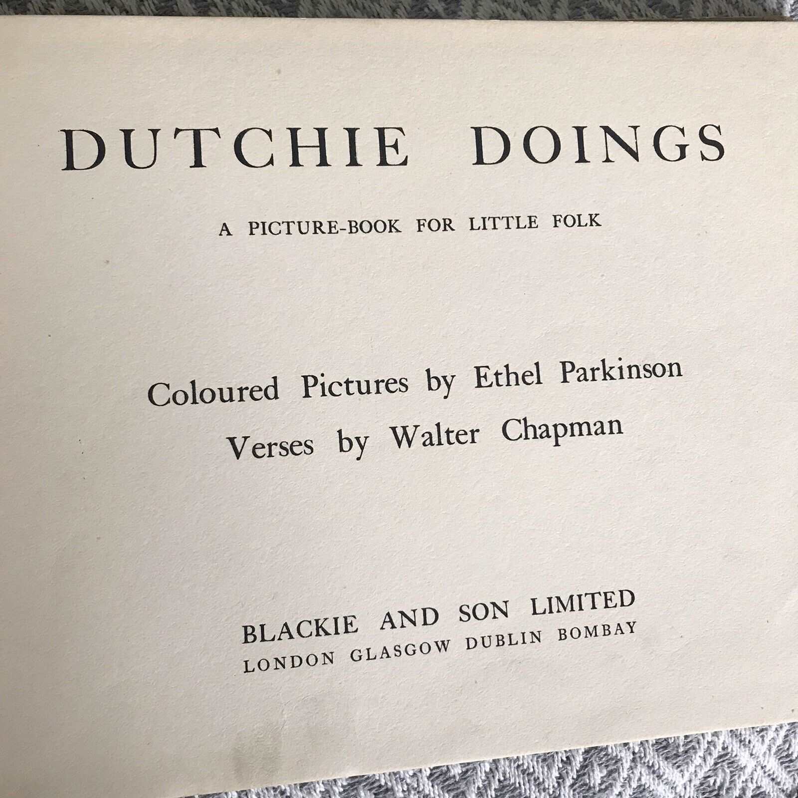 1909 Dutchie Doings - Walter Chapman (Ethel Parkinson Illust) Blackie & Son Honeyburn Books (UK)