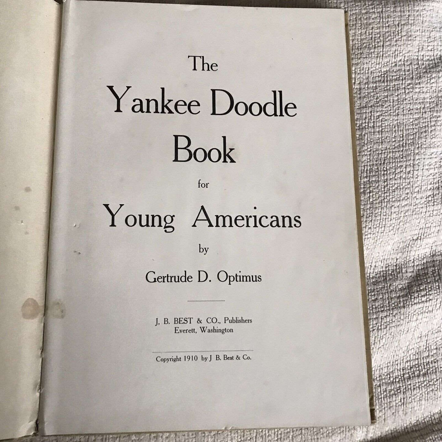 1910 The Yankee Doodle Book For Young Amer- Gertrude D. Optimus (J. B. Best Pub) Honeyburn Books (UK)